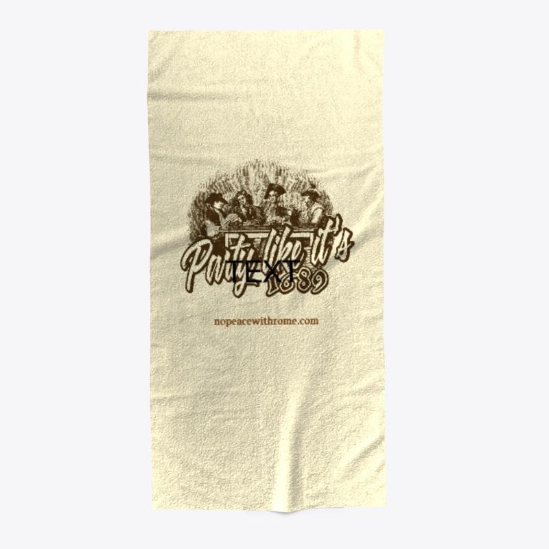 Party like it's 1689 beach towel